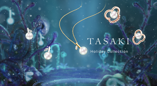TASAKI Holiday Collection